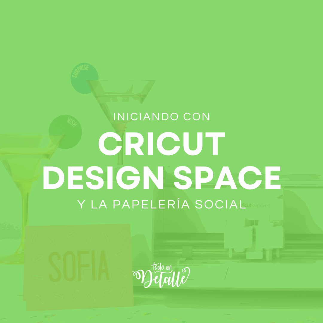 Cricut Design Space y la Papelería Social